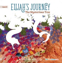 Cover Elijah's Journey Children's Storybook 2, The Mysterious Tree