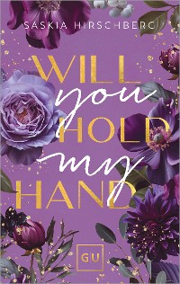 Cover Will You Hold My Hand? (Erstauflage exklusiv mit Farbschnitt)