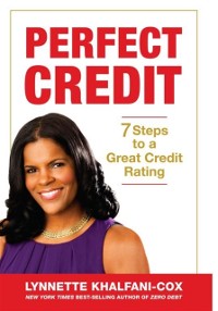 Cover Perfect Credit: 7 Steps To A Great Credit Rating