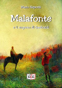 Cover Malafonte e il segreto di Garibaldi