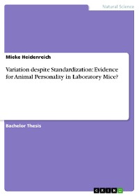 Cover Variation despite Standardization: Evidence for Animal Personality in Laboratory Mice?