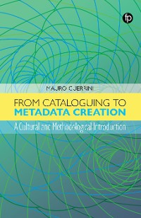 Cover From Cataloguing to Metadata Creation