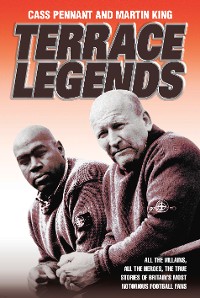 Cover Terrace Legends - The Most Terrifying And Frightening Book Ever Written About Soccer Violence