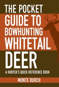 Cover Pocket Guide to Bowhunting Whitetail Deer