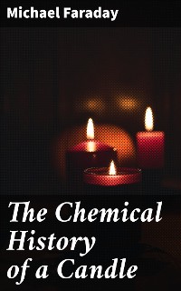 Cover The Chemical History of a Candle