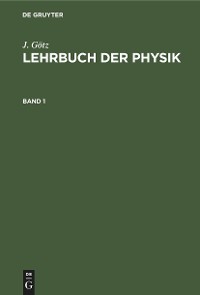 Cover J. Götz: Lehrbuch der Physik. Band 1