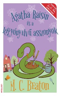 Cover Agatha Raisin és a kígyónyelvű asszonyok