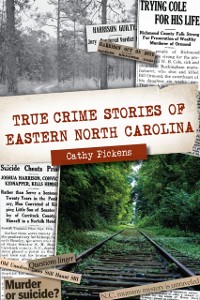 Cover True Crime Stories of Eastern North Carolina