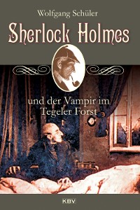 Cover Sherlock Holmes und der Vampir im Tegeler Forst