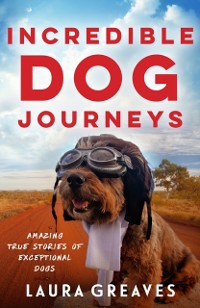 Cover Incredible Dog Journeys