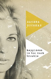 Cover Happiness Is Too Much Trouble