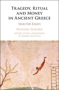Cover Tragedy, Ritual and Money in Ancient Greece