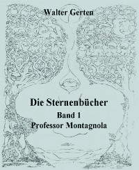 Cover Die Sternenbücher Band 1 Professor Montagnola