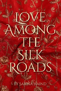 Cover Love Among the Silk Roads