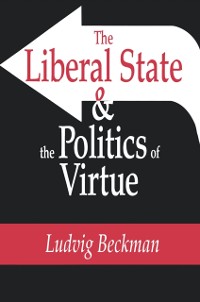 Cover Liberal State and the Politics of Virtue