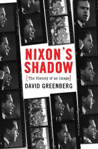 Cover Nixon's Shadow: The History of an Image