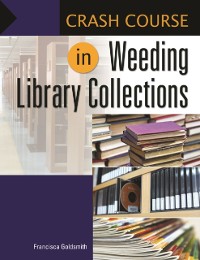 Cover Crash Course in Weeding Library Collections