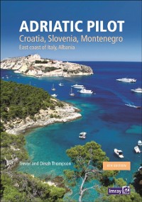 Cover Adriatic Pilot : Croatia, Slovenia, Montenegro, East Coast of Italy, Albania