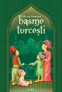 Cover Cele mai frumoase basme turcesti