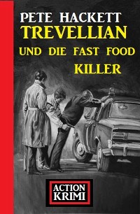 Cover Trevellian und die Fast Food Killer: Action Krimi