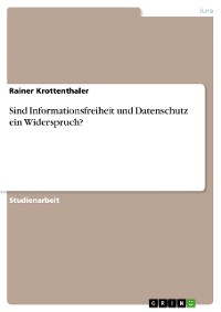 Cover Sind Informationsfreiheit und Datenschutz ein Widerspruch?