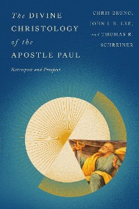 Cover The Divine Christology of the Apostle Paul