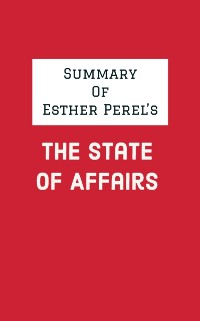 Cover Summary of Esther Perel's The State of Affairs