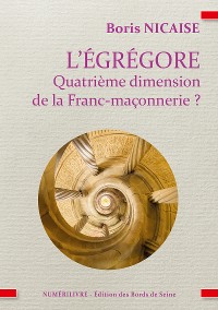 Cover L'égrégore, quatrième dimension de la franc-maçonnerie ?