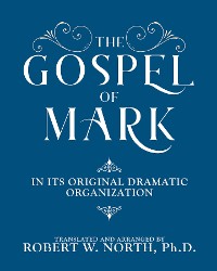 Cover The Gospel of Mark-In its Original Dramatic Organization