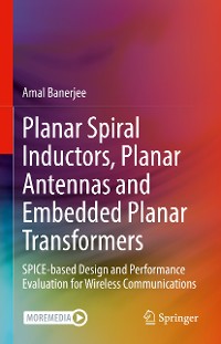 Cover Planar Spiral Inductors, Planar Antennas and Embedded Planar Transformers