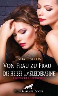 Cover Von Frau zu Frau - die heiße Umkleidekabine | Erotische Geschichte