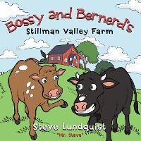 Cover Bossy and Bernerd’S Stillman Valley Farm