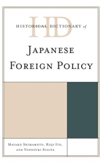 Cover Historical Dictionary of Japanese Foreign Policy