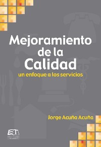 Cover Mejoramiento de la calidad. Un enfoque a servicios