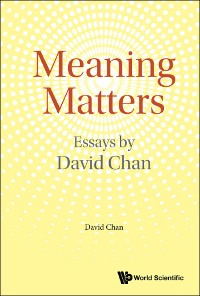 Cover MEANING MATTERS: ESSAYS BY DAVID CHAN