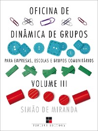 Cover Oficina de dinâmica de grupos para empresas, escolas e grupos comunitários - Volume III