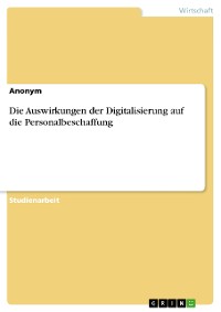 Cover Die Auswirkungen der Digitalisierung auf die Personalbeschaffung