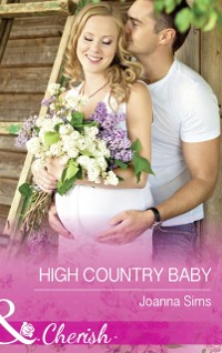 Cover High Country Baby (Mills & Boon Cherish) (The Brands of Montana, Book 3)