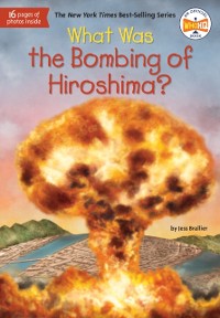Cover What Was the Bombing of Hiroshima?