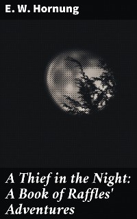 Cover A Thief in the Night: A Book of Raffles' Adventures