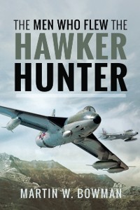 Cover Men Who Flew the Hawker Hunter