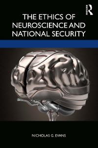 Cover The Ethics of Neuroscience and National Security