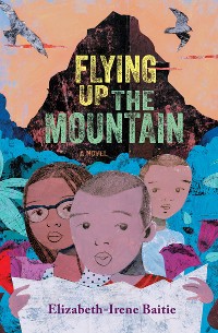 Cover Flying Up the Mountain: A Novel