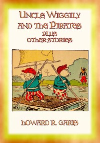 Cover UNCLE WIGGLY and the PIRATES plus 2 other Uncle Wiggly stories