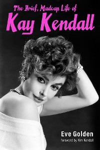 Cover The Brief, Madcap Life of Kay Kendall