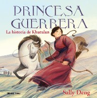 Cover Princesa guerrera. La historia de Khutulun