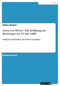 Cover Anton von Werner "Die Eröffnung des Reichstages am 25. Juni 1888"