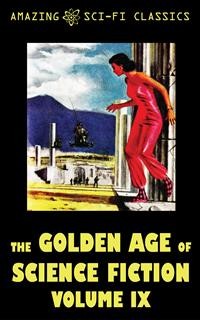 Cover The Golden Age of Science Fiction - Volume IX