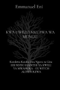 Cover Kutolewa Kutoka kwa Nguvu za Giza  HII NDIYO HADITHI YA KWELI YA MWAFRIKA - EX WITCH ALIYETOLEWA