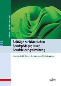 Cover Beiträge zur historischen Berufspädagogik und Berufsbildungsforschung